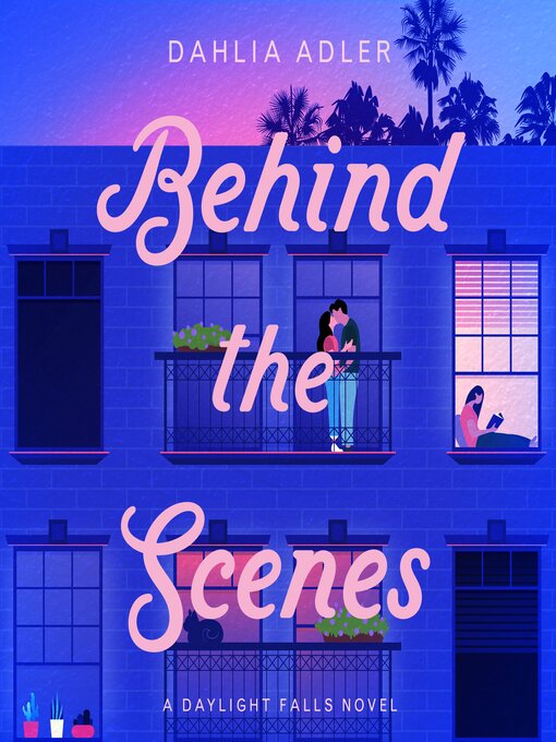 Title details for Behind the Scenes by Dahlia Adler - Available